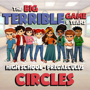 Circles BIG TERRIBLE GAME - No Prep PreCalculus Math Review Activity