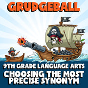 Choosing the Most Precise Synonym GRUDGEBALL ELA Game - No Prep Grade 9 Review