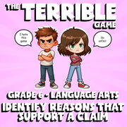 Identify Reasons That Support a Claim THE TERRIBLE GAME - Grade 6 ELA Review