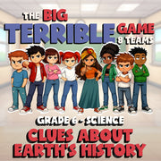 Clues About Earth's History BIG TERRIBLE GAME - No Prep Grade 6 Science Review