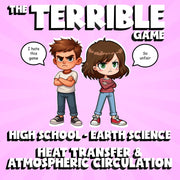 Heat Transfer & Atmospheric Circulation THE TERRIBLE GAME - Earth Science Review