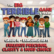 Evaluate Precision, Clarity & Word Choice BIG TERRIBLE GAME - Grade 10 ELA
