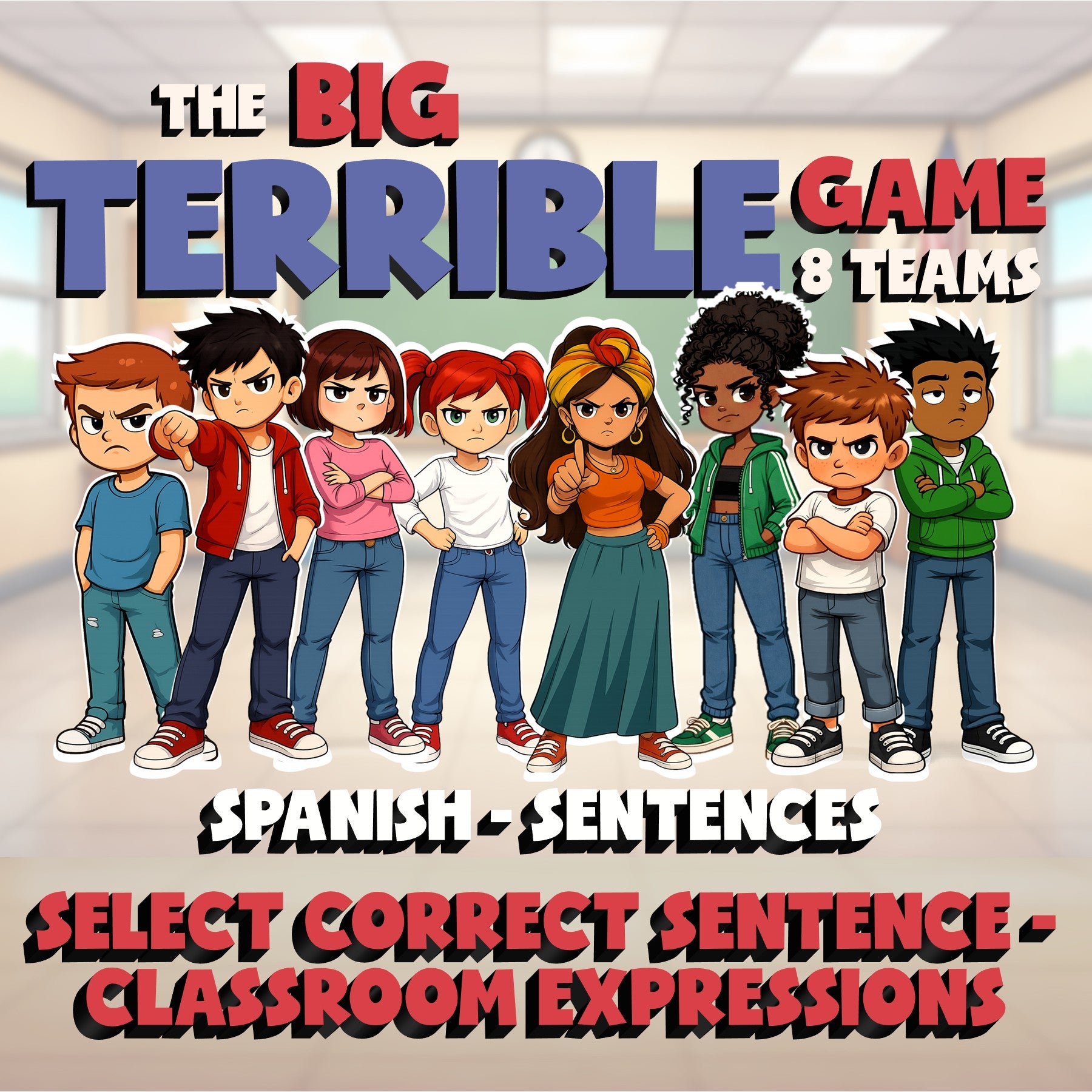 Select Correct Sentence - Classroom Expressions BIG TERRIBLE GAME - Spanish