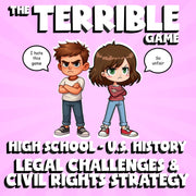 Legal Challenges & Civil Rights Strategy THE TERRIBLE GAME - U.S. History Review
