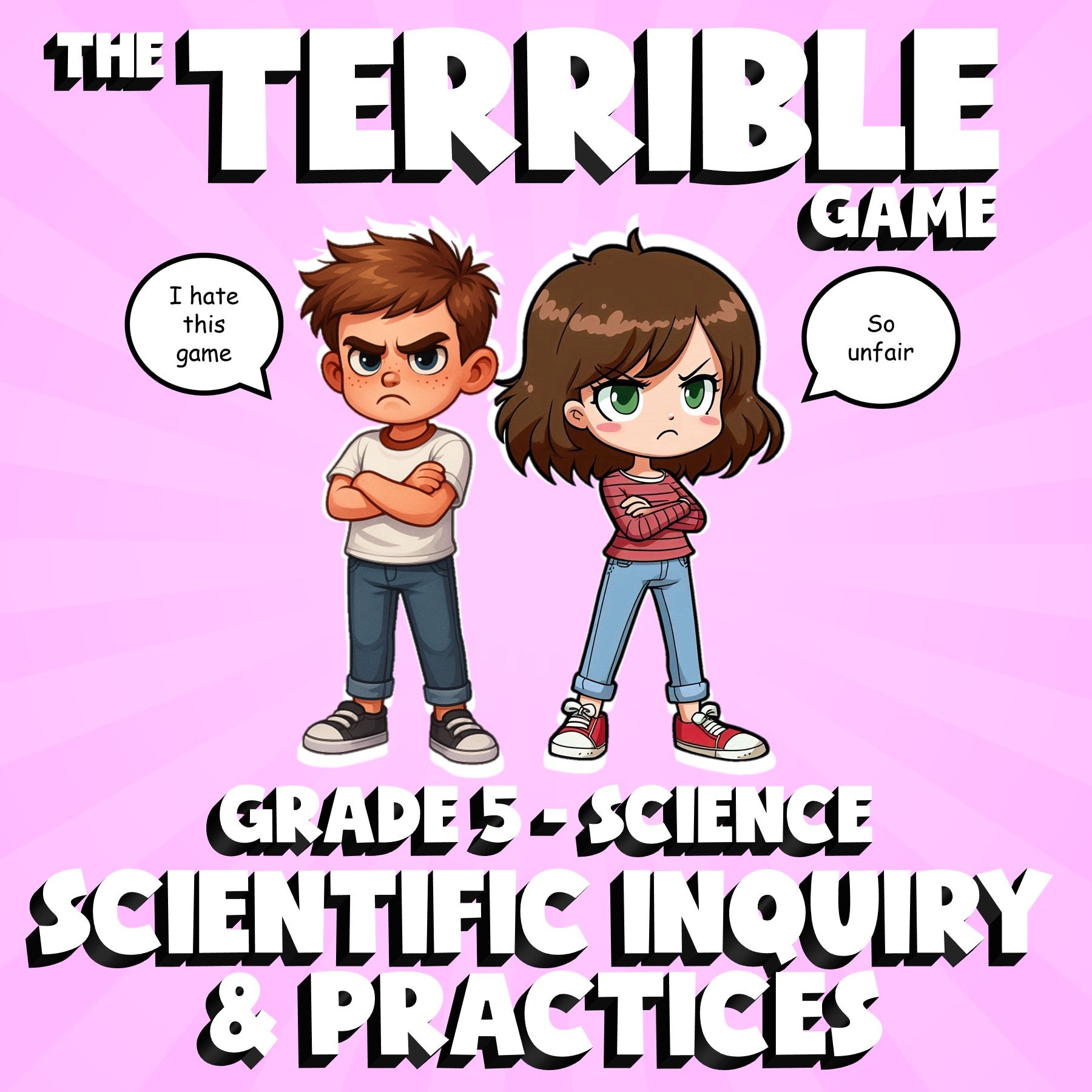 Scientific Inquiry & Practices THE TERRIBLE GAME - Grade 5 Science Review