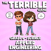 Applied Engineering THE TERRIBLE GAME - No Prep Grade 6 Science Review Activity