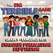 Evaluate Publication Reputation BIG TERRIBLE GAME - No Prep Grade 9 ELA Review