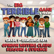Opinion Writing Claims Reasons & Evidence BIG TERRIBLE GAME - Grade 5 ELA Review