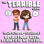 Operations with Scientific Notation THE TERRIBLE GAME - No Prep Algebra 1 Review