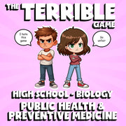 Public Health & Preventive Medicine THE TERRIBLE GAME - Biology Science Review