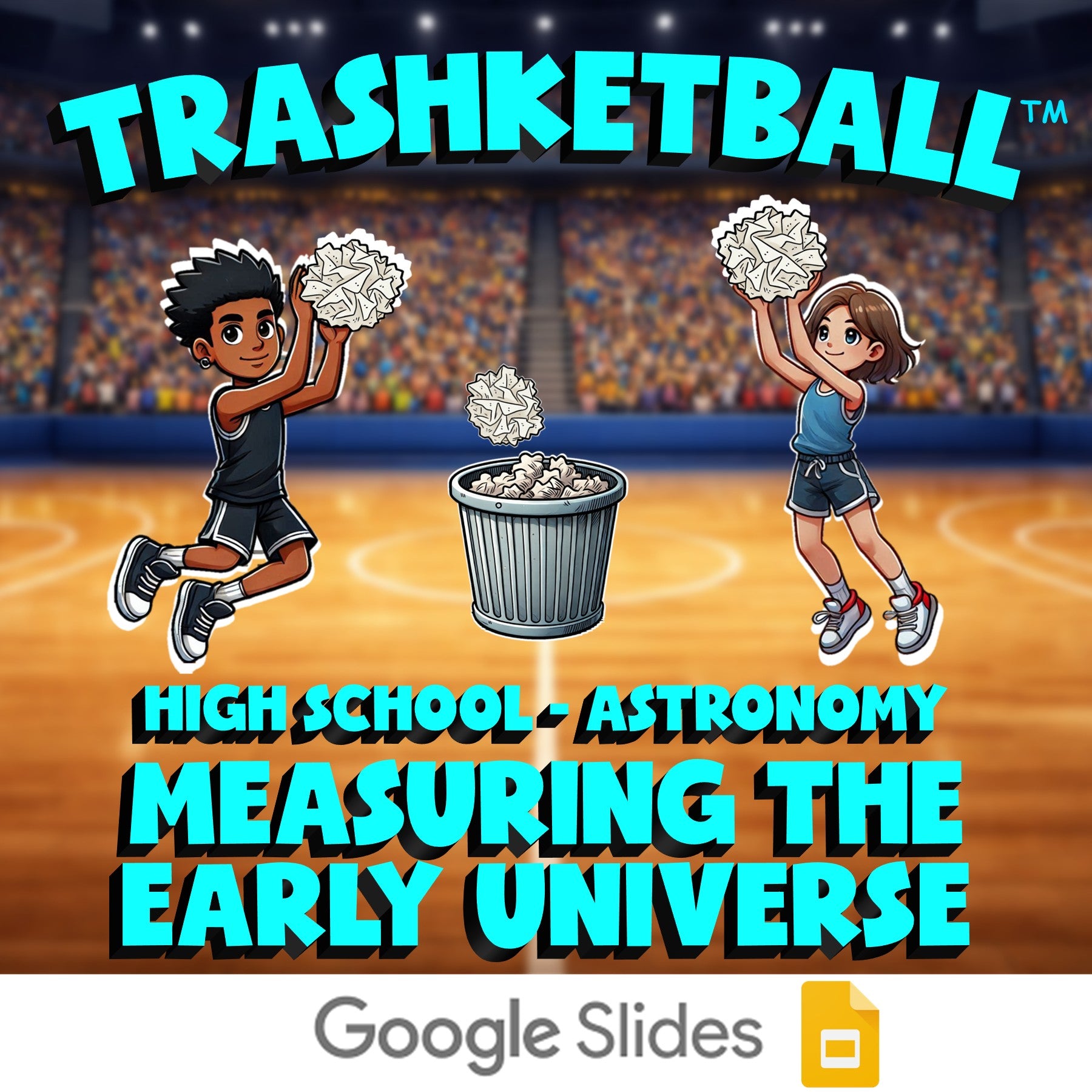 Measuring the Early Universe TRASHKETBALL Science Game - No Prep Astronomy
