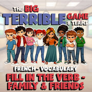 Fill In The Verb - Family & Friends BIG TERRIBLE GAME - No Prep French Exercise