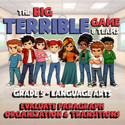 Evaluate Paragraph Organization & Transitions BIG TERRIBLE GAME - Grade 5 ELA