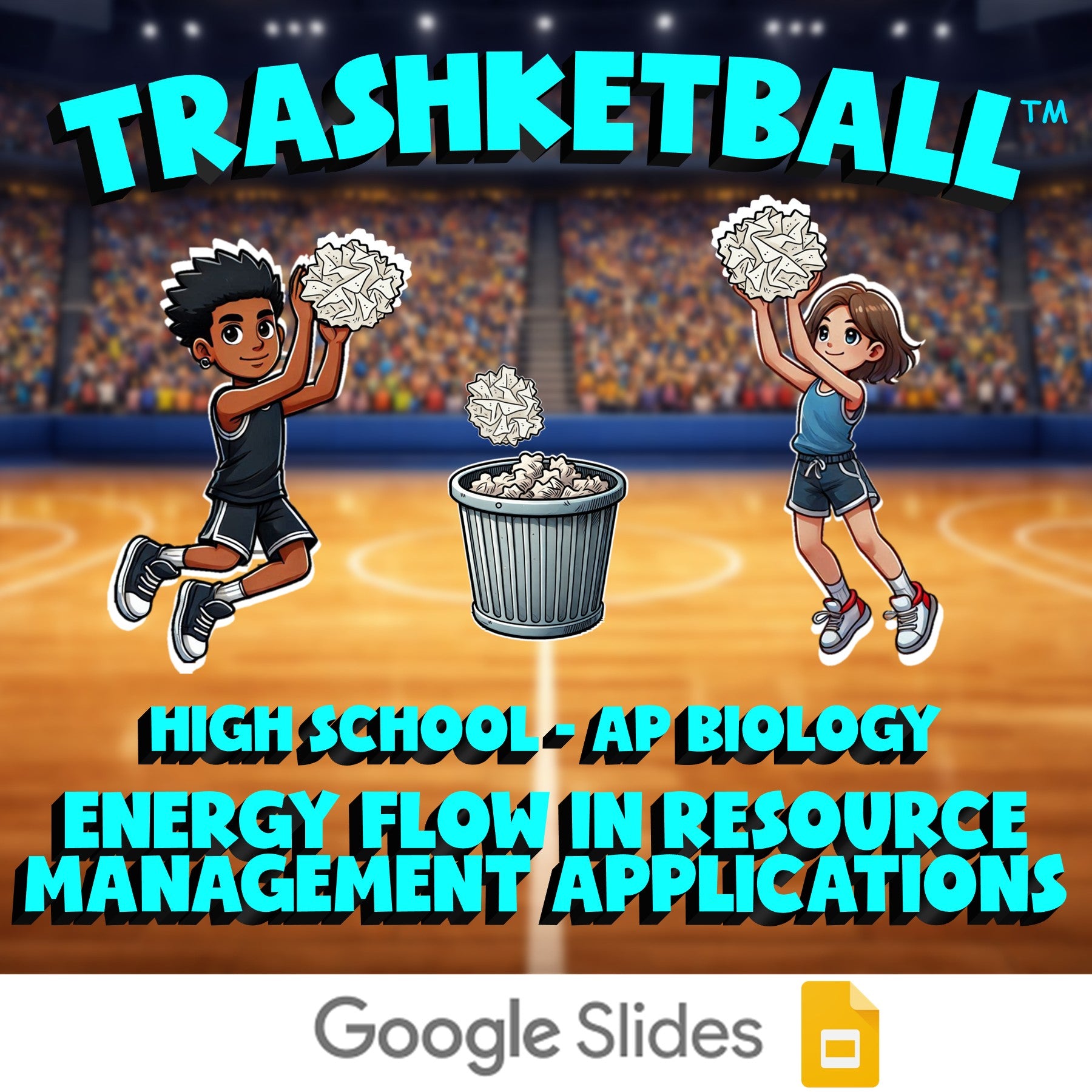 Energy Flow in Resource Management Applications TRASHKETBALL Game AP Biology