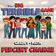 Percent Change BIG TERRIBLE GAME - No Prep Grade 9 Math Review Activity