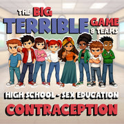 Contraception BIG TERRIBLE GAME - No Prep High School Sex Education Review