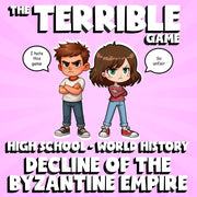 Decline of the Byzantine Empire THE TERRIBLE GAME - No Prep World History Review