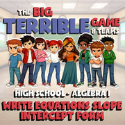 Write Equations Slope Intercept Form BIG TERRIBLE GAME - No Prep Algebra 1