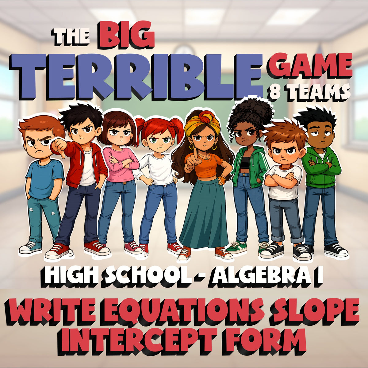 Write Equations Slope Intercept Form BIG TERRIBLE GAME - No Prep Algebra 1