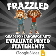 Evaluate Mixed Statements FRAZZLED ELA Game - No Prep Grade 10 Review Activity