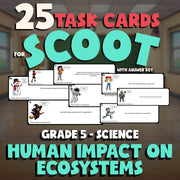 Human Impact on Ecosystems SCOOT TASK CARDS Science Game - No Prep Grade 5
