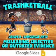 Misleading Selective or Outdated Evidence TRASHKETBALL ELA Game - Grade 8