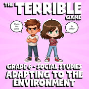 Adapting to the Environment THE TERRIBLE GAME - No Prep Grade 6 Socials Review