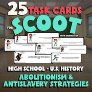 Abolitionism & Antislavery Strategies SCOOT TASK CARDS U.S. History Game