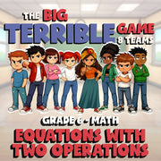 Equations with Two Operations BIG TERRIBLE GAME - No Prep Grade 6 Math Review