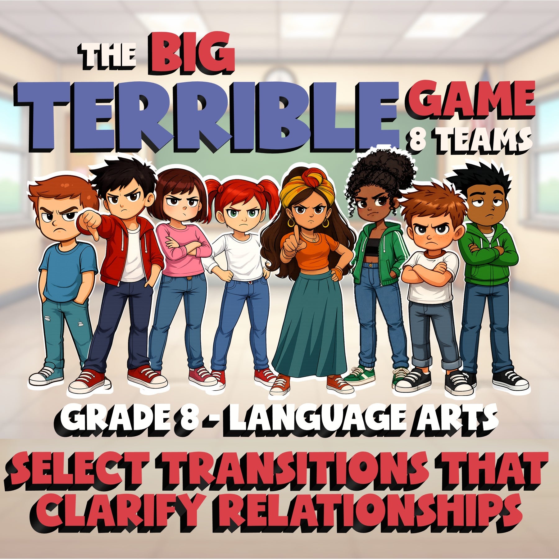 Select Transitions That Clarify Relationships BIG TERRIBLE GAME - Grade 8ELA