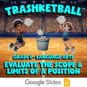 Evaluate the Scope & Limits of a Position TRASHKETBALL ELA Game - Grade 11