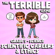 Scientific Careers & Ethics THE TERRIBLE GAME - No Prep Grade 5 Science Review