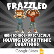 Solving Logarithmic Equations FRAZZLED Math Game - No Prep PreCalculus Review