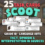 Fact, Opinion & Interpretation in Sources SCOOT TASK CARDS ELA Game - Grade 10