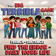 Find the Error - Daily Work Life BIG TERRIBLE GAME - No Prep French Exercise