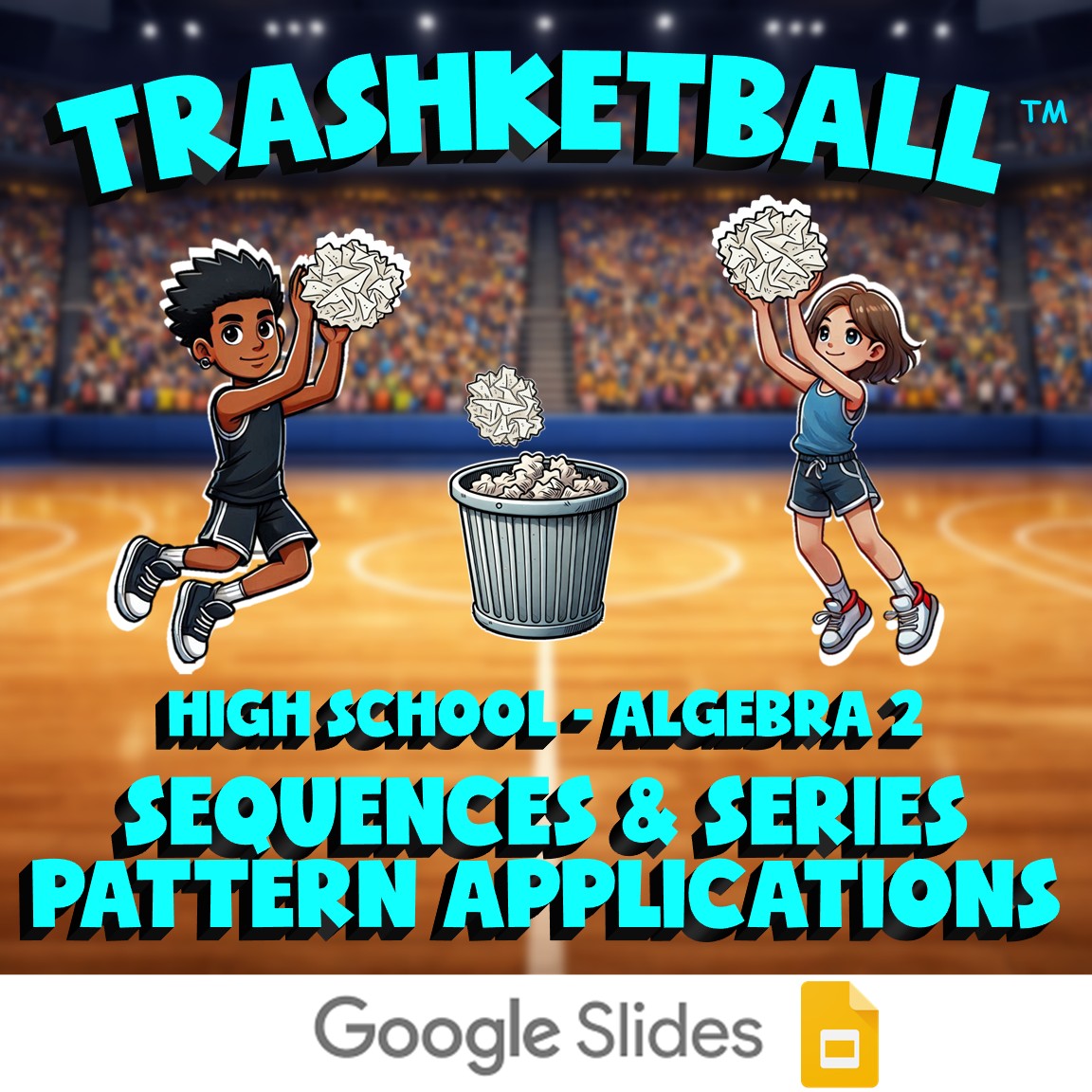 Sequences & Series Pattern Applications TRASHKETBALL Math Game - Algebra 2