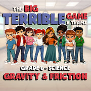 Gravity & Friction BIG TERRIBLE GAME - No Prep Grade 6 Science Review Activity