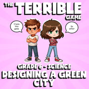 Designing a Green City THE TERRIBLE GAME - No Prep Grade 6 Science Review