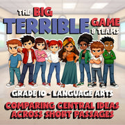 Comparing Central Ideas Across Short Passages BIG TERRIBLE GAME - Grade 10 ELA