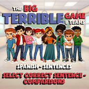 Select Correct Sentence - Comparisons BIG TERRIBLE GAME - Spanish Exercise