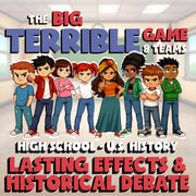 Lasting Effects & Historical Debate BIG TERRIBLE GAME - U.S. History Review