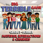 Material Interactions & Changes BIG TERRIBLE GAME - Grade 3 Science Review