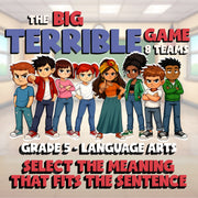 Select the Meaning That Fits the Sentence BIG TERRIBLE GAME - Grade 5 ELA Review