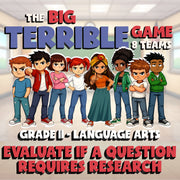 Evaluate if a Question Requires Research BIG TERRIBLE GAME - Grade 11 ELA Review