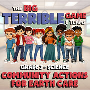 Community Actions for Earth Care BIG TERRIBLE GAME - Grade 3 Science Review