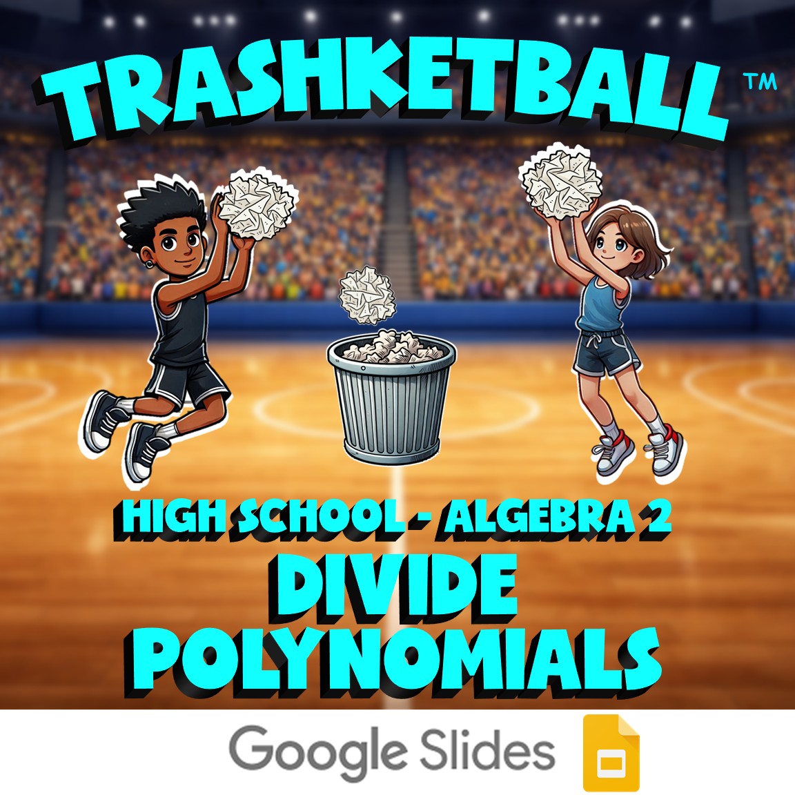 Divide Polynomials TRASHKETBALL Math Game - No Prep Algebra 2 Review Activity