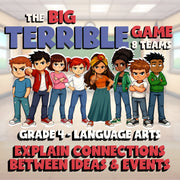 Explain Connections Between Ideas & Events BIG TERRIBLE GAME - Grade 4 ELA