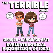 Evaluate Logical Progression of Ideas THE TERRIBLE GAME - Grade 11 ELA Review