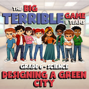 Designing a Green City BIG TERRIBLE GAME - No Prep Grade 6 Science Review