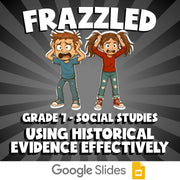 Using Historical Evidence Effectively FRAZZLED Socials Game - No Prep Grade 7